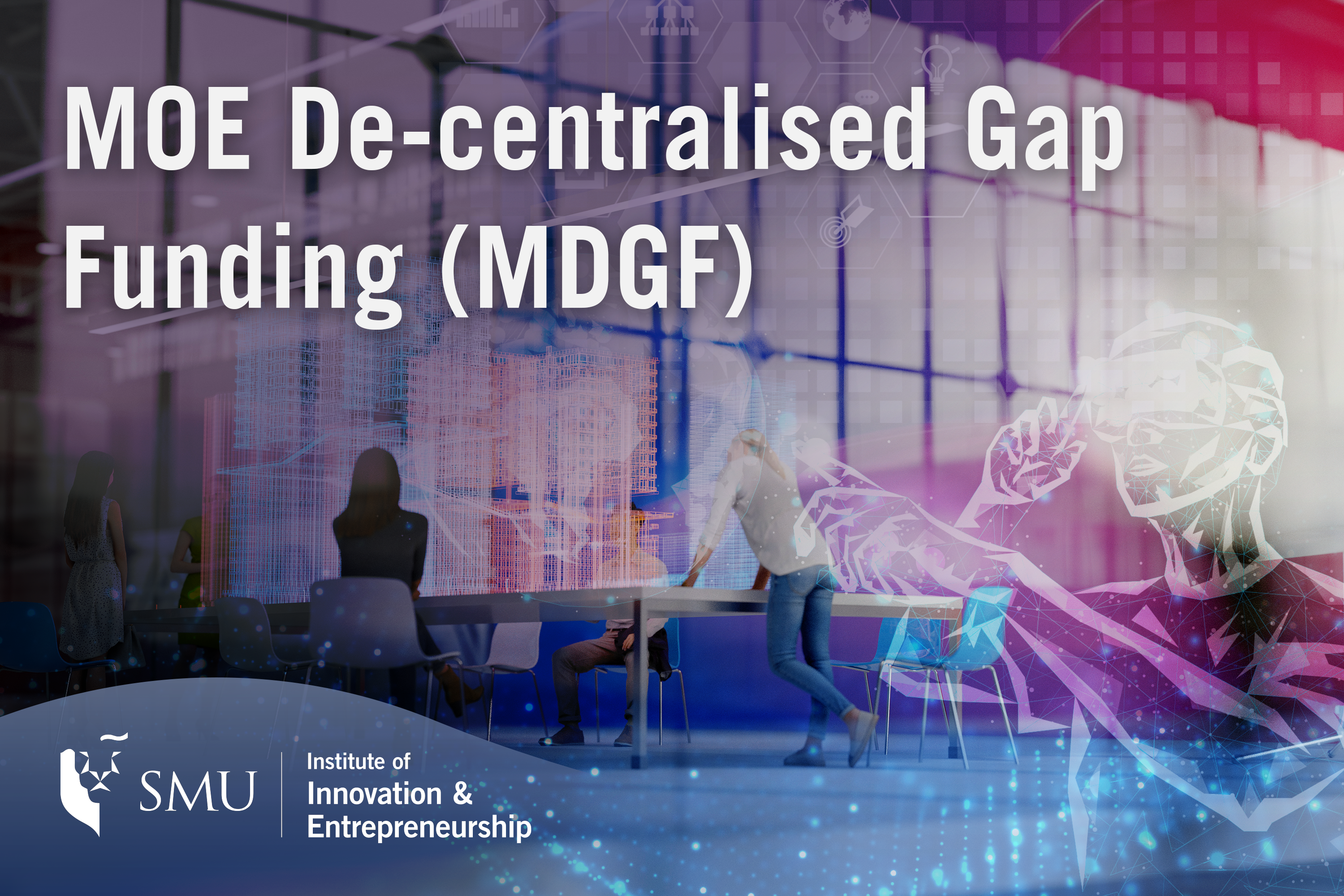 Moe De Centralised Gap Funding Mdgf Institute Of Innovation Entrepreneurship